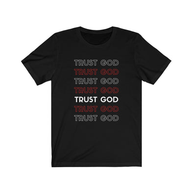 Trust God Unisex Jersey Short Sleeve Tee