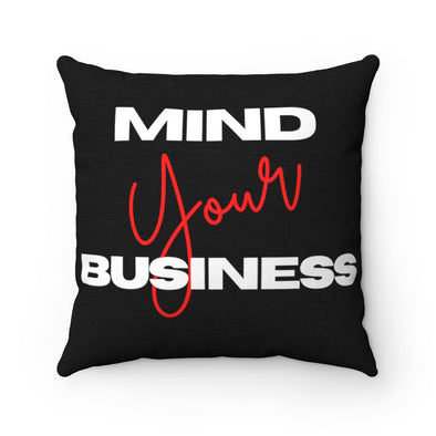 Mind Your Business: Spun Polyester Square Pillow